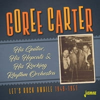 Goree Carter - Gitarı, Hepcatları ve Sallanan Ritim Orkestrası: Hadi sallayalım1949'dayken - - CD